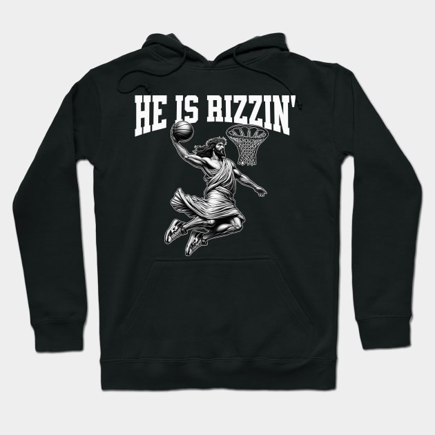 He Is Rizzin Jesus Dunk Hoodie by RuthlessMasculinity